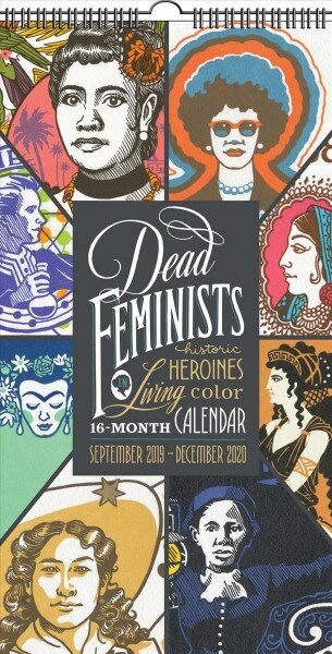Dead Feminists 16-Month 2019-2020 Wall Calendar (Wall)