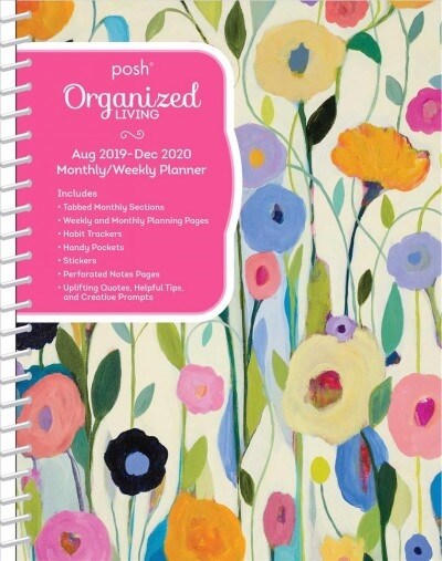 Posh: Organized Living 17-Month 2019-2020 Monthly/Weekly Planner Calendar: Summers Beauty (Desk)