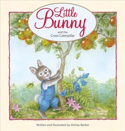 Little Bunny and the Cross Caterpillar (Board Book)