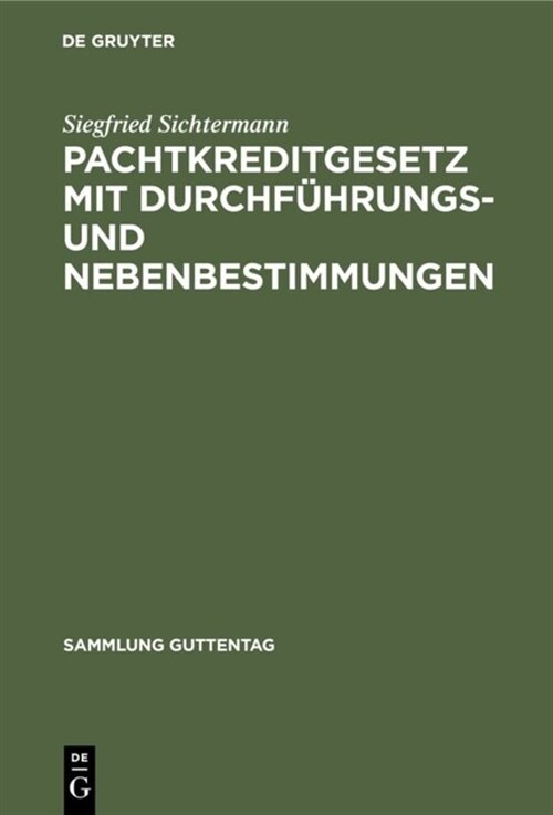 Pachtkreditgesetz mit Durchf?rungs- und Nebenbestimmungen (Hardcover, Reprint 2019)