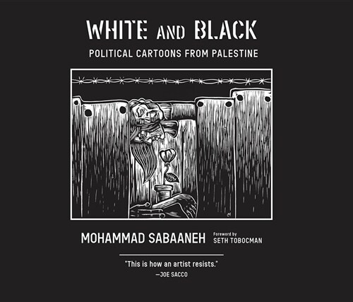 White and Black: Political Cartoons from Palestine (Hardcover)