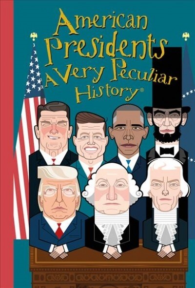 American Presidents, A Very Peculiar History (Hardcover, Illustrated ed)