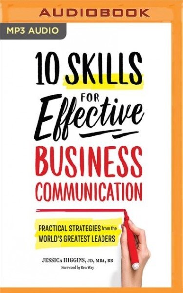 10 Skills for Effective Business Communication: Practical Strategies from the Worlds Greatest Leaders (MP3 CD)