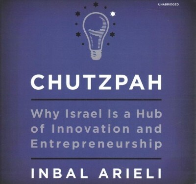 Chutzpah: Why Israel Is a Hub of Innovation and Entrepreneurship (Audio CD, Library)
