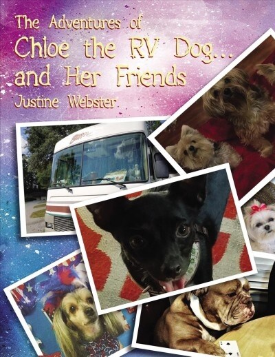 The Adventures of Chloe the Rv Dog and Her Friends (Paperback)