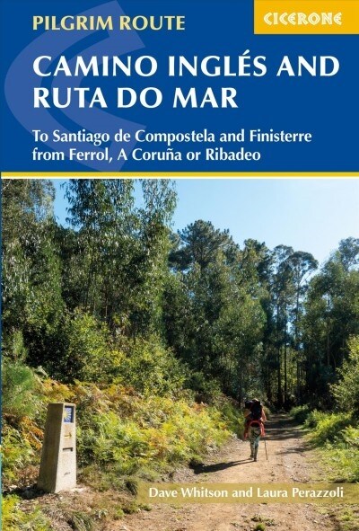 The Camino Ingles and Ruta do Mar : To Santiago de Compostela and Finisterre from Ferrol, A Coruna or Ribadeo (Paperback, 3 Revised edition)