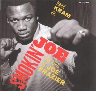 Smokin Joe: The Life of Joe Frazier (Audio CD)