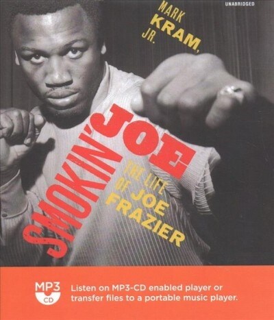 Smokin Joe: The Life of Joe Frazier (MP3 CD)
