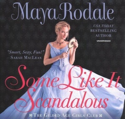Some Like It Scandalous: The Gilded Age Girls Club (Audio CD)