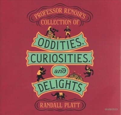 Professor Renoirs Collection of Oddities, Curiosities, and Delights (Audio CD)
