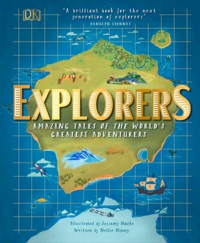 Explorers: Amazing Tales of the Worlds Greatest Adventures (Hardcover)