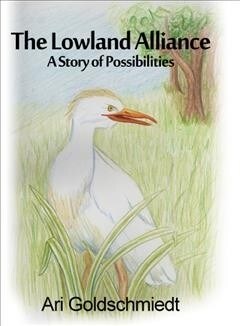 The Lowland Alliance: A Story of Possibilities (Paperback)