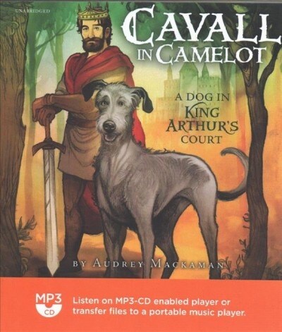 Cavall in Camelot #1: A Dog in King Arthurs Court (MP3 CD)