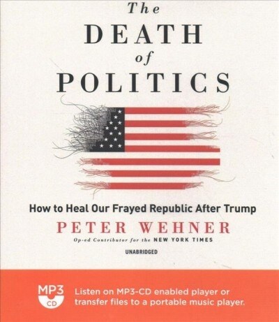 The Death of Politics (MP3, Unabridged)