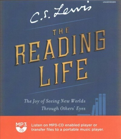 The Reading Life: The Joy of Seeing New Worlds Through Others Eyes (MP3 CD)