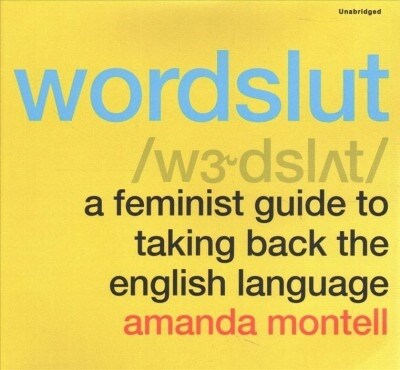 Wordslut: A Feminist Guide to Taking Back the English Language (Audio CD, Library)