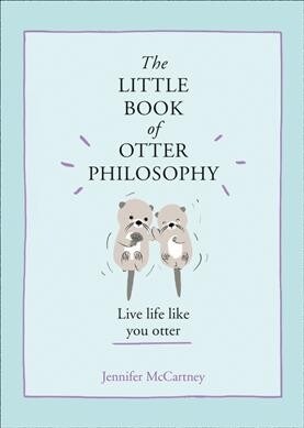 The Little Book of Otter Philosophy (Hardcover)