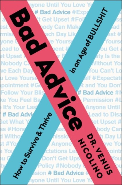 Bad Advice: How to Survive and Thrive in an Age of Bullshit (Paperback)