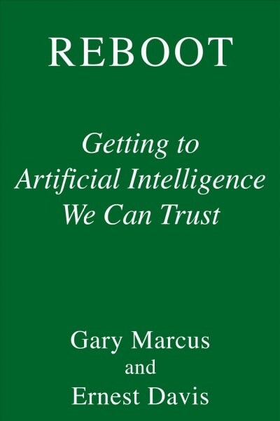 Rebooting AI: Building Artificial Intelligence We Can Trust (Hardcover)