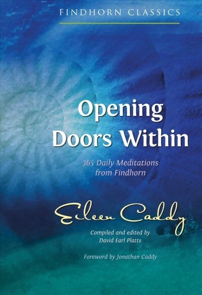 Opening Doors Within: 365 Daily Meditations from Findhorn (Paperback, 3, Edition, New)