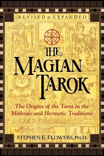 The Magian Tarok: The Origins of the Tarot in the Mithraic and Hermetic Traditions (Paperback, 3, Edition, Revise)