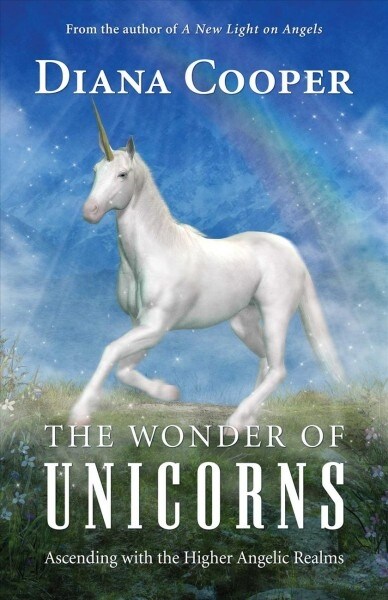 The Wonder of Unicorns: Ascending with the Higher Angelic Realms (Paperback, 2, Edition, New Co)