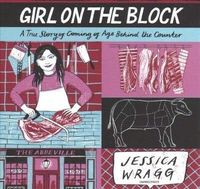 Girl on the Block Lib/E: A True Story of Coming of Age Behind the Counter (Audio CD)