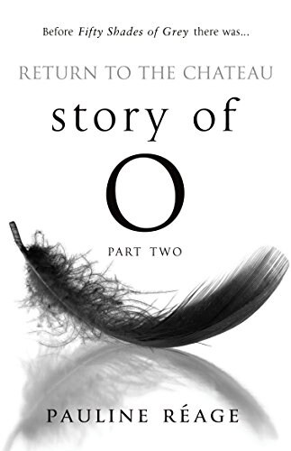 Story Of O Part Two: Return to the Chateau (Paperback)