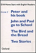 Start with English Readers Grade 2 : Peter and his book / John and Paul go to School / The Bird and the Bread / Two Stories (Tape 1개)