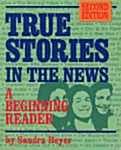 [중고] True Stories in the News : A Beginning Reader (Paperback, 2 Rev ed)