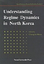 Understanding Regime Dynamics in North Korea
