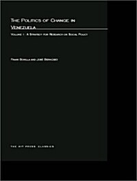 The Politics of Change in Venezuela: A Strategy for Research on Social Policy (Paperback, Revised)