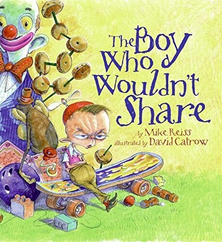 The Boy Who Wouldnt Share (Hardcover)