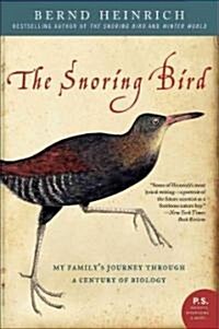 The Snoring Bird: My Familys Journey Through a Century of Biology (Paperback)