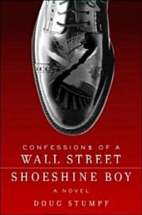 Confessions of a Wall Street Shoeshine Boy (Paperback)