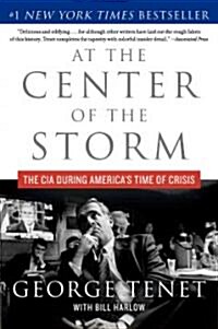 At the Center of the Storm: The CIA During Americas Time of Crisis (Paperback)