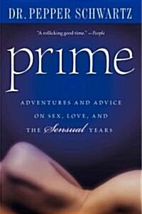 Prime: Adventures and Advice on Sex, Love, and the Sensual Years (Paperback)