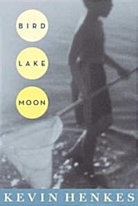 Bird Lake Moon (Hardcover, Deckle Edge)