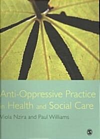 Anti-Oppressive Practice in Health and Social Care (Paperback, 1st)