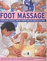 Foot Massage : Simple Ways to Revive, Soothe, Pamper and Feel Fabulous All Over (Paperback)