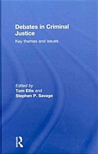 Debates in Criminal Justice : Key Themes and Issues (Hardcover)