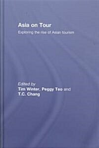 Asia on Tour : Exploring the Rise of Asian Tourism (Hardcover)