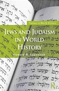 Jews and Judaism in World History (Paperback)