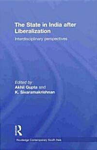 The State in India After Liberalization : Interdisciplinary Perspectives (Hardcover)