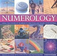 Numerology : Using the Power of Numbers to Discover and Shape Your Destiny (Paperback)