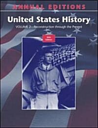 Annual Editions: United States History, Volume 2: Through the Present Reconstruction (Paperback, 20)