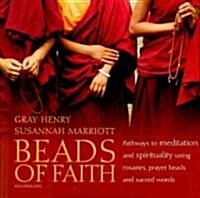 Beads of Faith: Pathways to Meditation and Spirituality Using Rosaries, Prayer Beads and Sacred Words [With DVD] (Paperback)