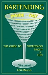 Bartending Inside-Out: The Guide to Profession, Profit, and Fun (Paperback, 3)