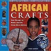 African Crafts: Fun Things to Make and Do from West Africa (Hardcover)