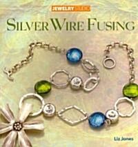 Silver Wire Fusing (Paperback)